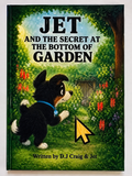 Jet and the Secret at the Bottom of the Garden – Book 2